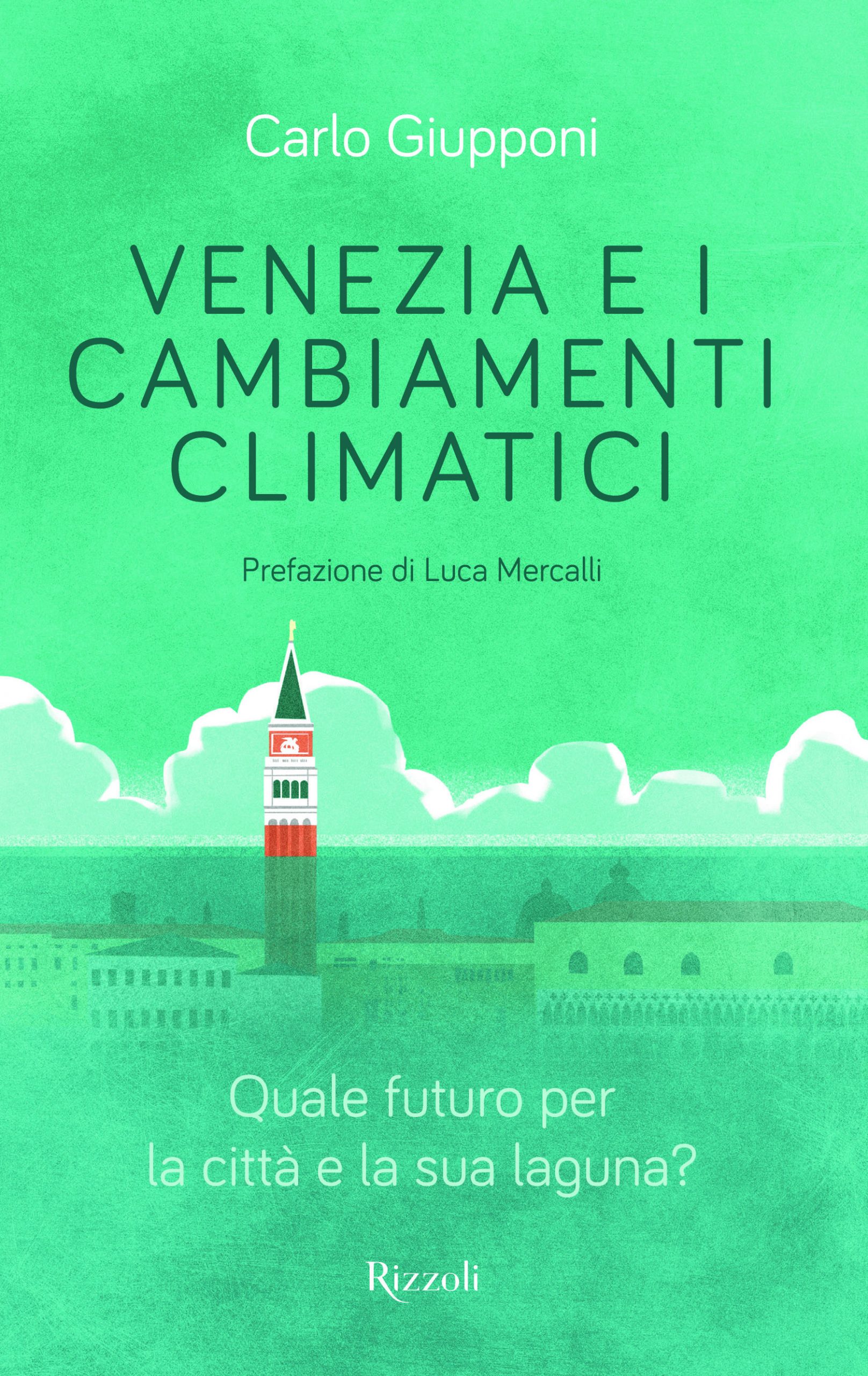 CARLO GIUPPONI presenta VENEZIA E I CAMBIAMENTI CLIMATICI  Quale futuro per la città e la sua laguna?