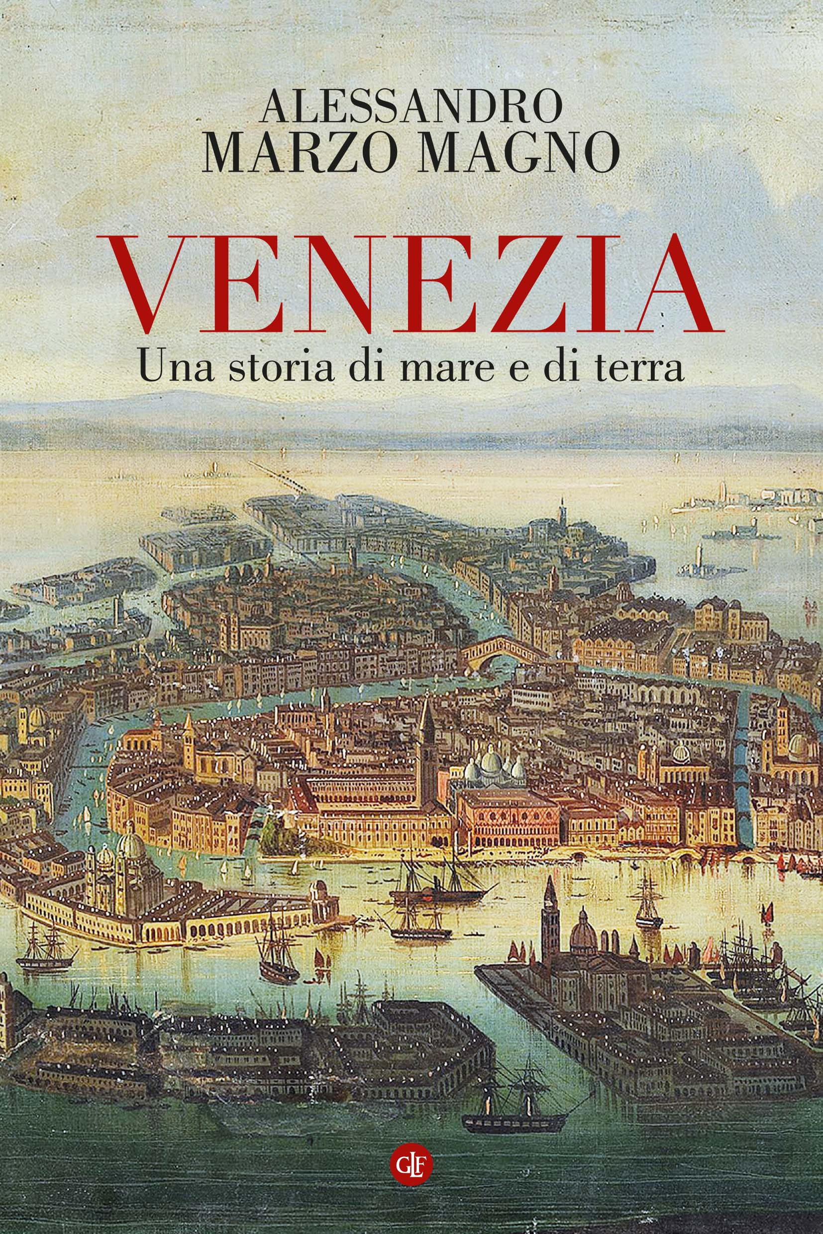 Alessandro Marzo Magno  presenta  VENEZIA Una storia di mare e di terra