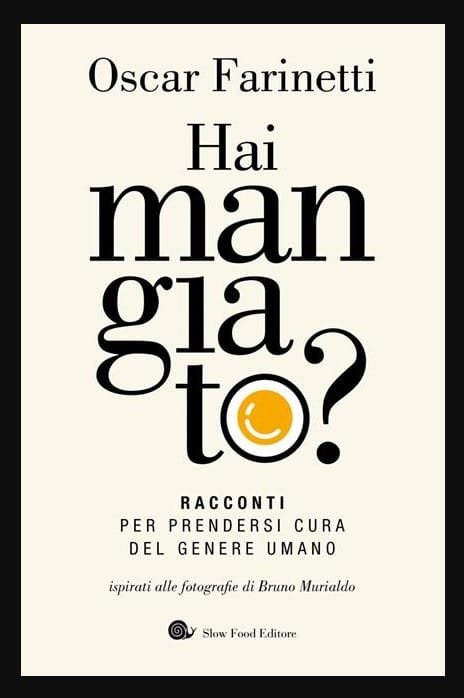 OSCAR FARINETTI presenta HAI MANGIATO? (Slow Food Editore)