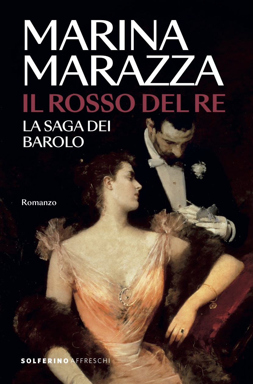 MARINA MARAZZA presenta IL ROSSO DEL RE. La saga dei Barolo (Solferino)