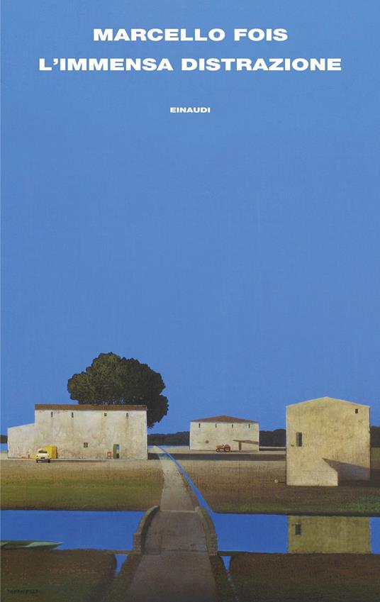 FINALISTA PREMIO CAMPIELLO 64^ edizione - MARCELLO FOIS con L'IMMENSA DISTRAZIONE (Einaudi)